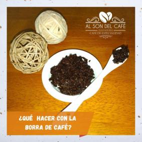 Qué hacer con la borra del café?, Aquí te dejamos algunos consejos